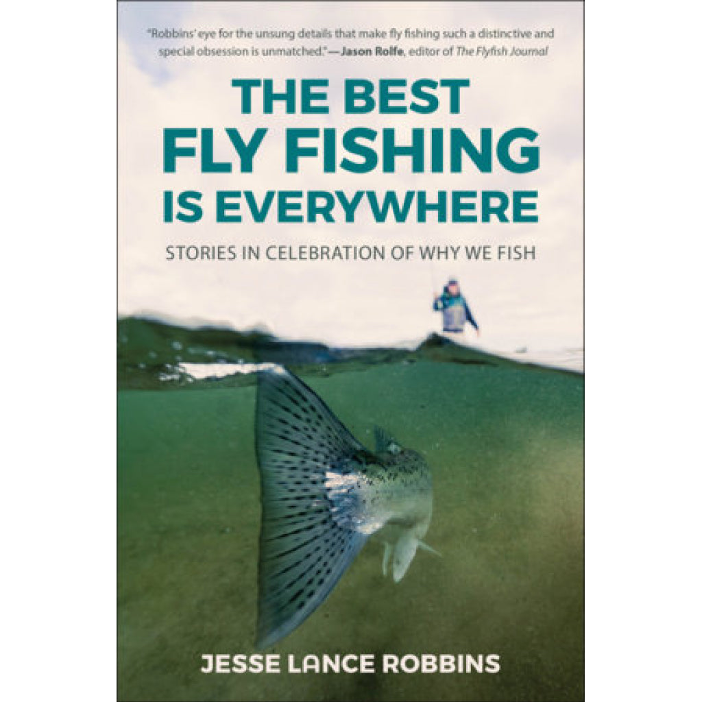 The Best Fly Fishing Is Everywhere