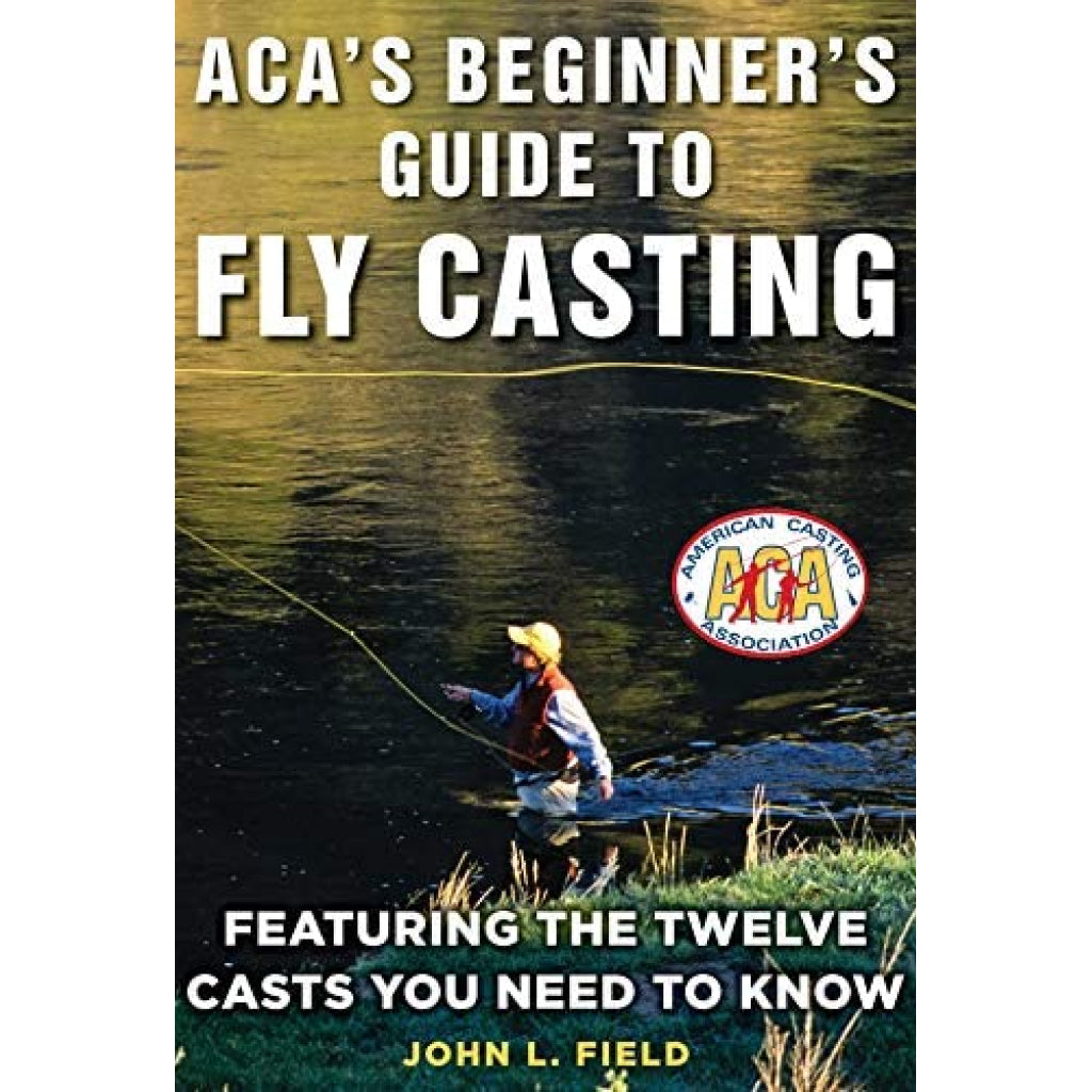 ACA's Beginners Guide to Fly Casting